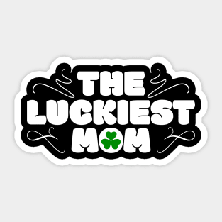 The Luckiest MoM Tees for the Feast of Saint Patrick-Lá Fhéile Pádraig Sticker